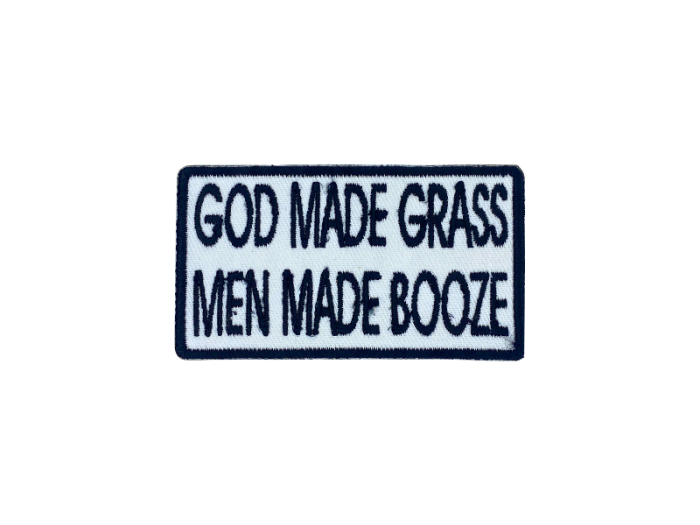 God made grass men made booze - Patch  Mærke - Billede 4