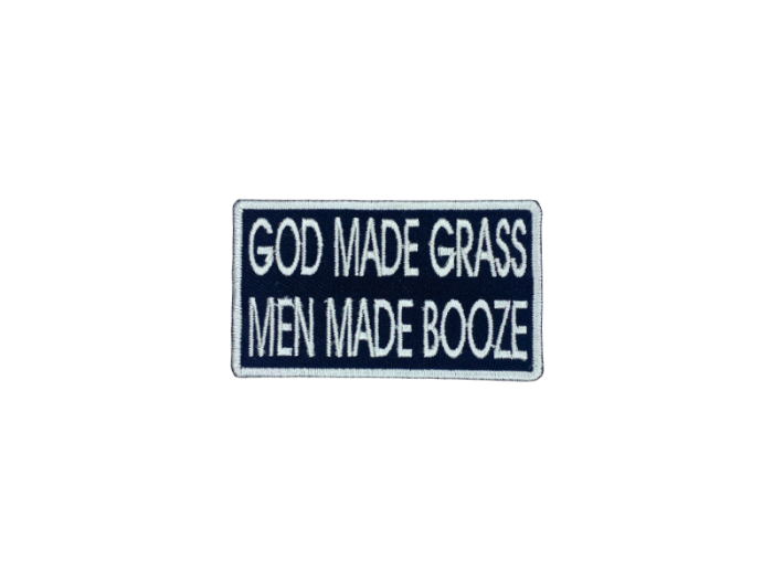 God made grass men made booze - Patch  Mærke - Billede 3