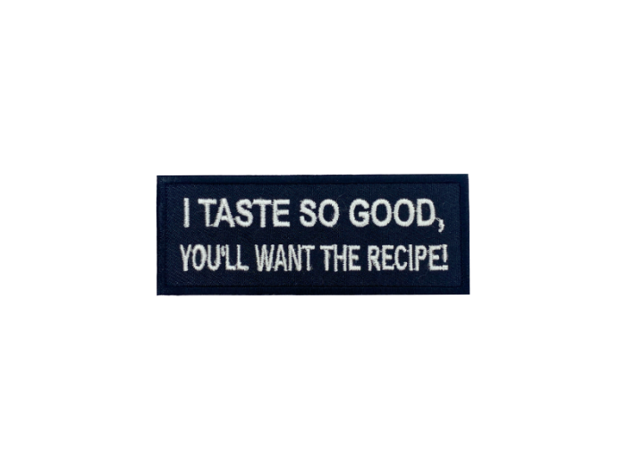 I taste so good youll want the recipe - Patch  Mærke - Billede 2