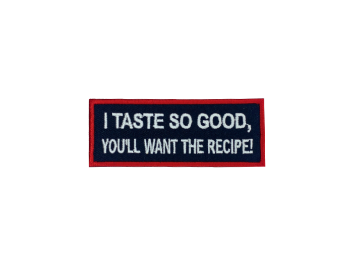 I taste so good youll want the recipe - Patch  Mærke - Billede 5