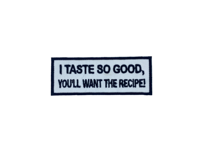 I taste so good youll want the recipe - Patch  Mærke - Billede 4