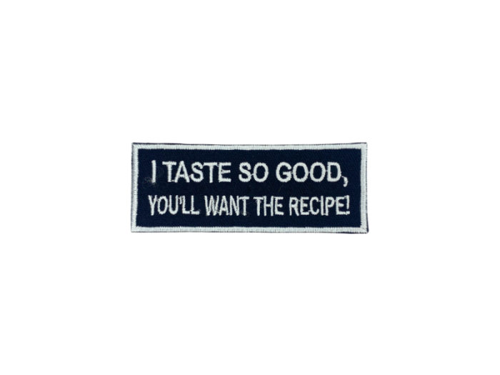 I taste so good youll want the recipe - Patch  Mærke - Billede 3