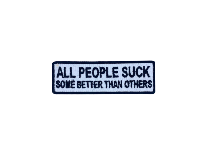 All people suck some better than other - Patch  Mærke - Billede 4
