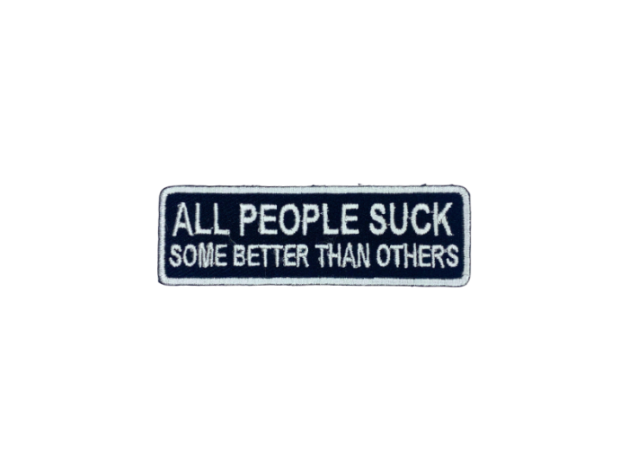All people suck some better than other - Patch  Mærke - Billede 3