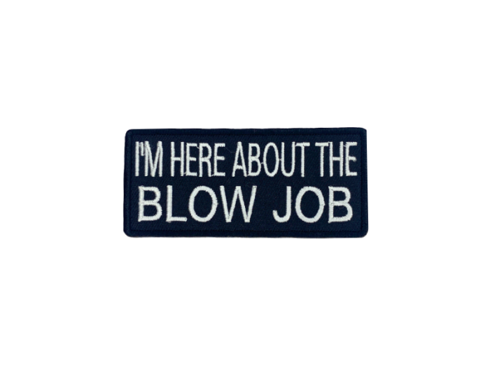 I`m here about the blow job - Patch  Mærke - Billede 2