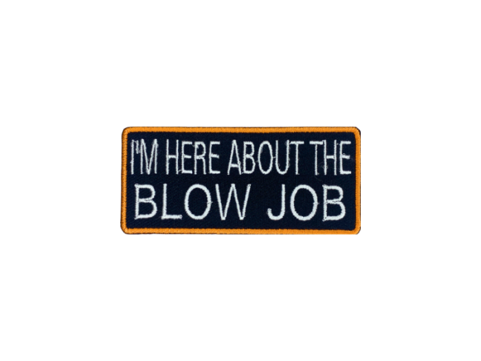 I`m here about the blow job - Patch  Mærke - Billede 6