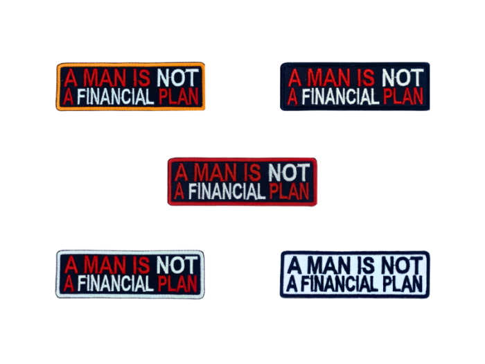 A man is not a fianancial plan - Patch  Mærke