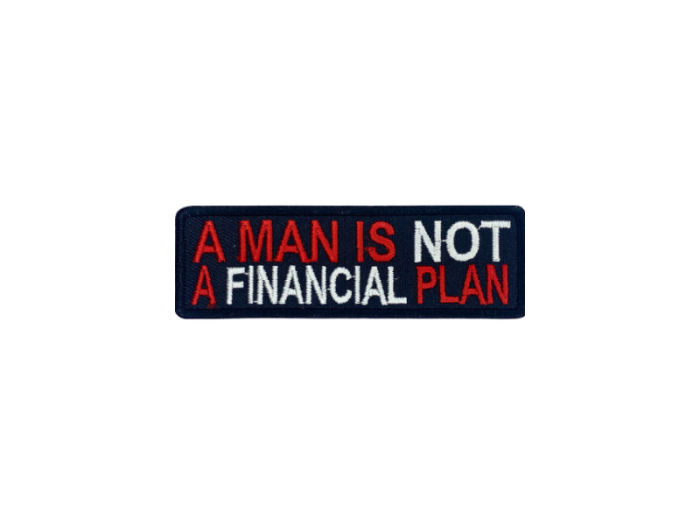 A man is not a fianancial plan - Patch  Mærke - Billede 2