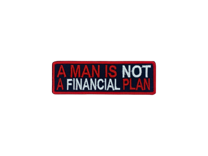 A man is not a fianancial plan - Patch  Mærke - Billede 5