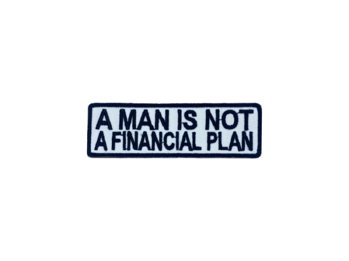 A man is not a fianancial plan - Patch  Mærke - Billede 4