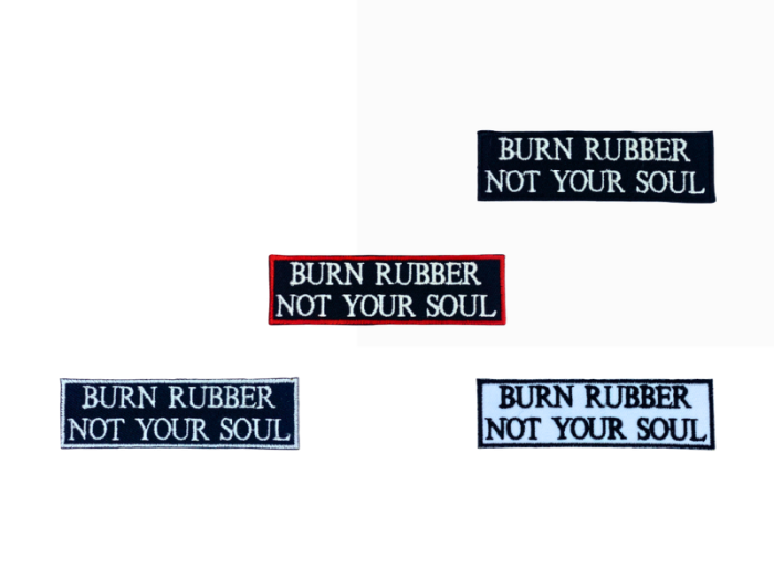 Burn rubber not your soul - Patch  Mærke