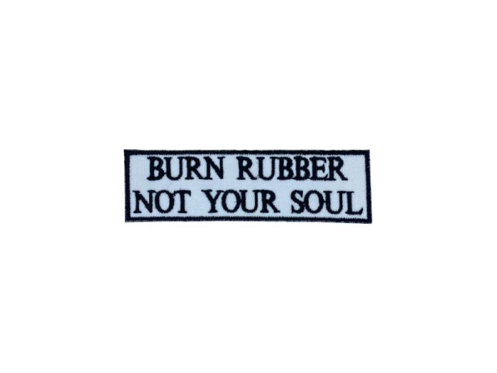 Burn rubber not your soul - Patch  Mærke - Billede 3