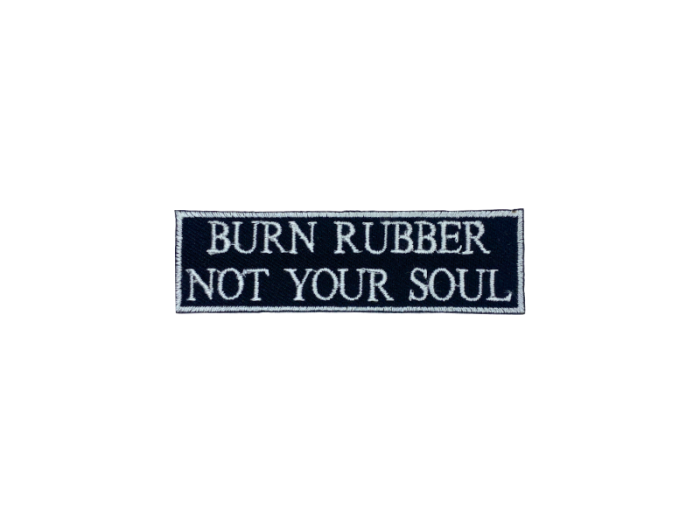 Burn rubber not your soul - Patch  Mærke - Billede 4