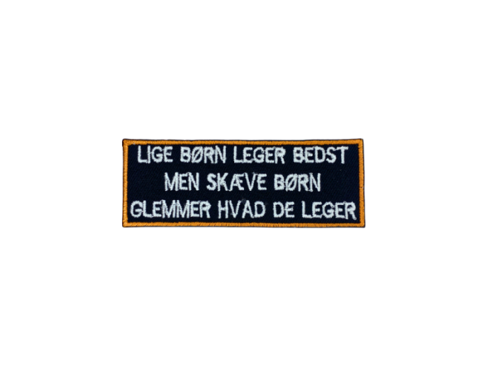 Lige børn leger bedst men skæve børn glemmer hvad de leger - Patch  Mærke - Billede 2