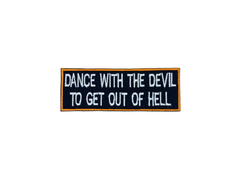 Dance with the devil to get out of hell - Patch Mærke - Billede 2