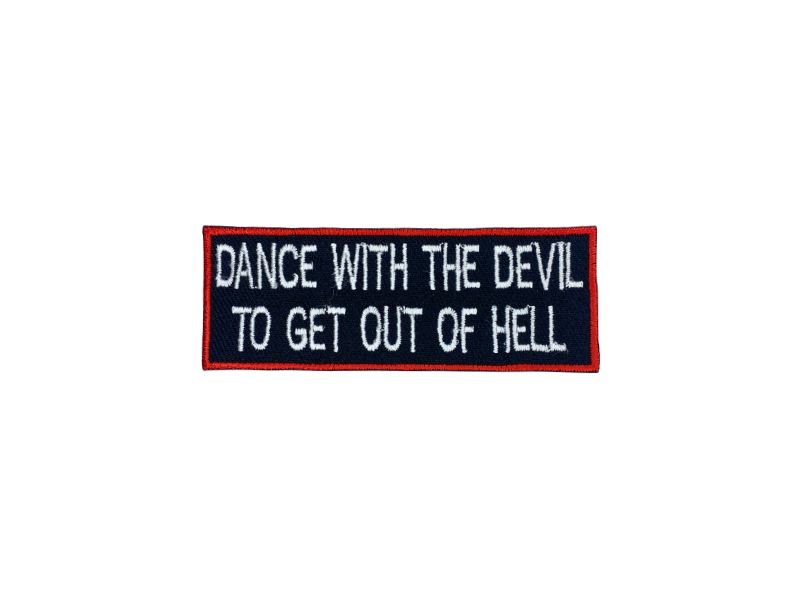 Dance with the devil to get out of hell - Patch Mærke - Billede 3