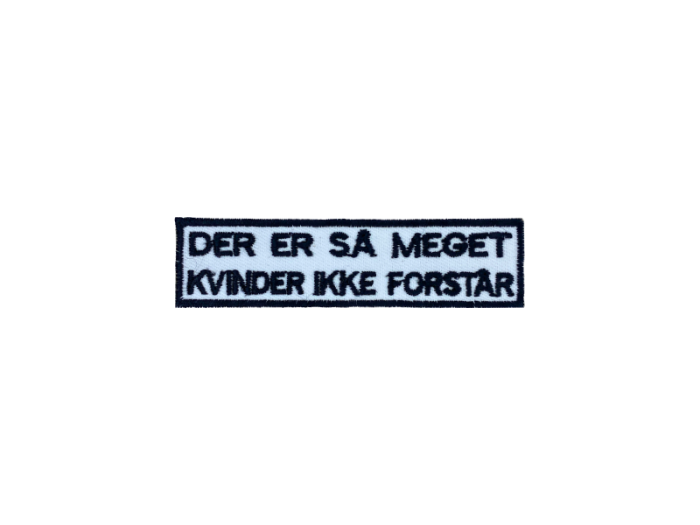 Der er så meget kvinder ikke forstår - Patch  Mærke - Billede 4