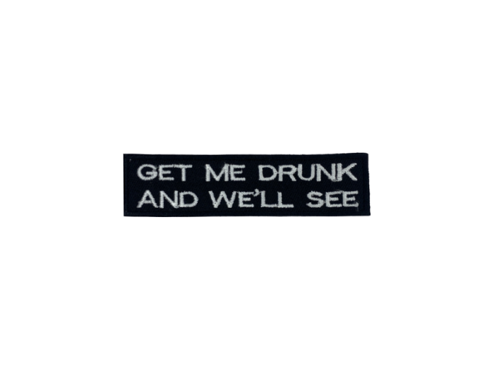 Get me drunk and well see - Patch  Mærke - Billede 6