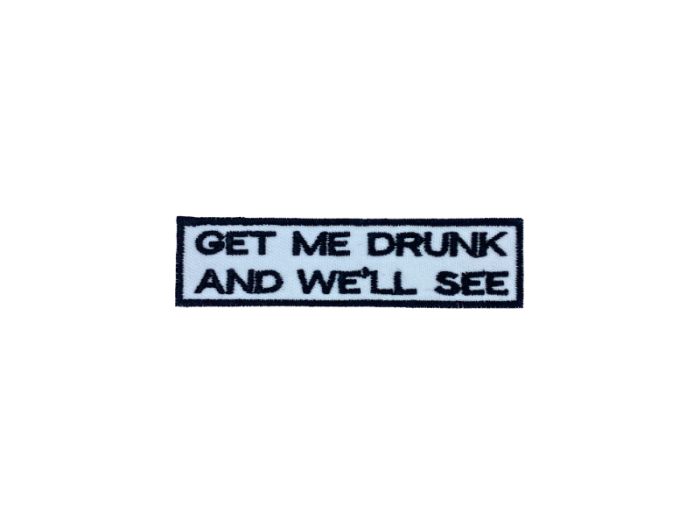 Get me drunk and well see - Patch  Mærke - Billede 4