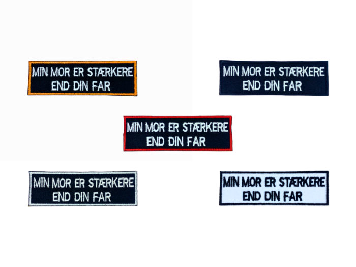 Min mor er stærkere end din far - Patch  Mærke