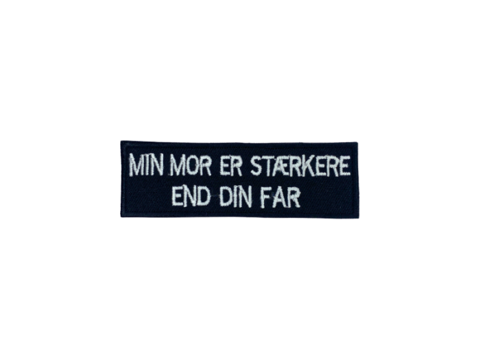 Min mor er stærkere end din far - Patch  Mærke - Billede 6