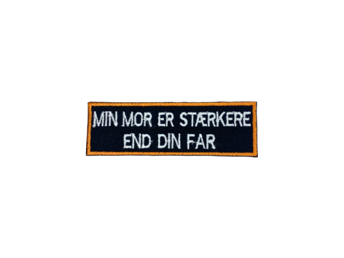 Min mor er stærkere end din far - Patch  Mærke - Billede 2