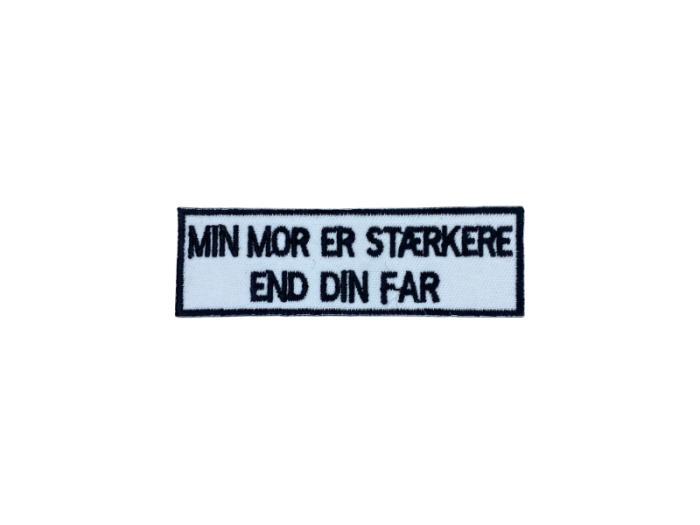 Min mor er stærkere end din far - Patch  Mærke - Billede 4