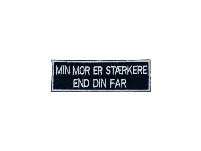 Min mor er stærkere end din far - Patch  Mærke - Billede 5