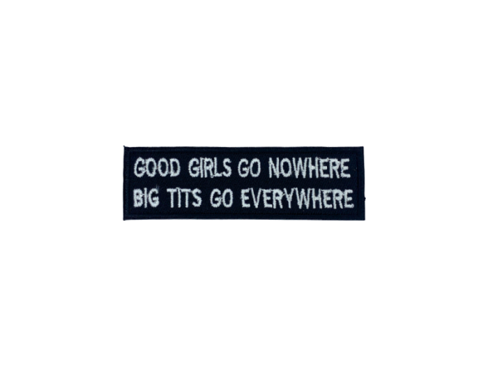 Good girls go nowhere big tits go everywhere - Patch  Mærke - Billede 6