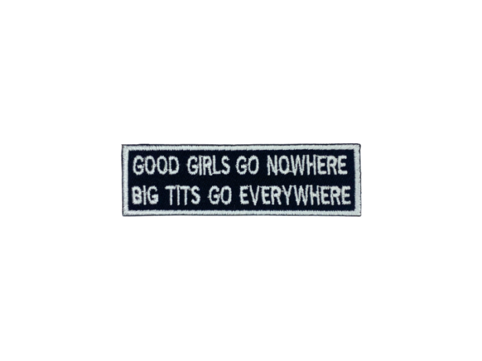 Good girls go nowhere big tits go everywhere - Patch  Mærke - Billede 5