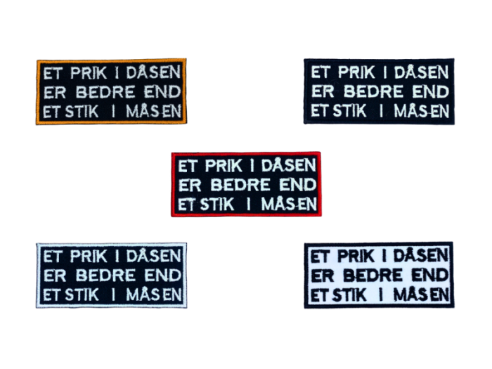 Et prik i dåsen er bedre end et stik i måsen - Patch  Mærke