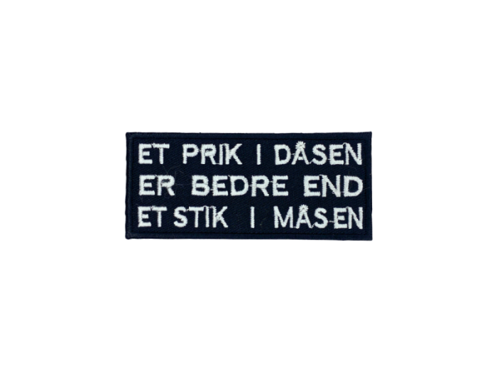 Et prik i dåsen er bedre end et stik i måsen - Patch  Mærke - Billede 5