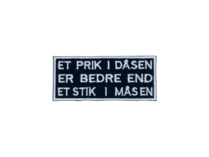 Et prik i dåsen er bedre end et stik i måsen - Patch  Mærke - Billede 4