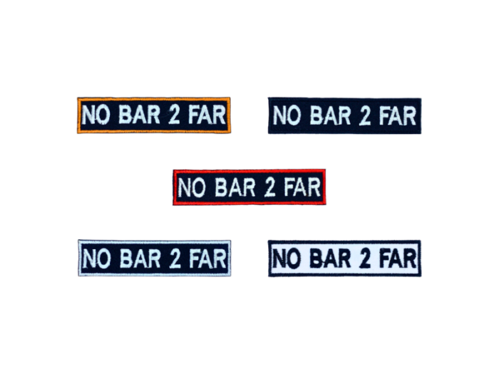 No bar 2 far - Patch  Mærke