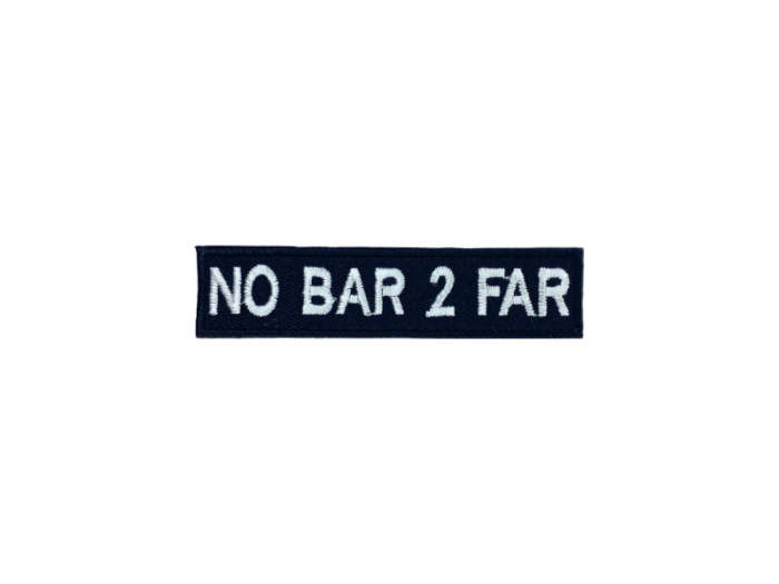 No bar 2 far - Patch  Mærke - Billede 2