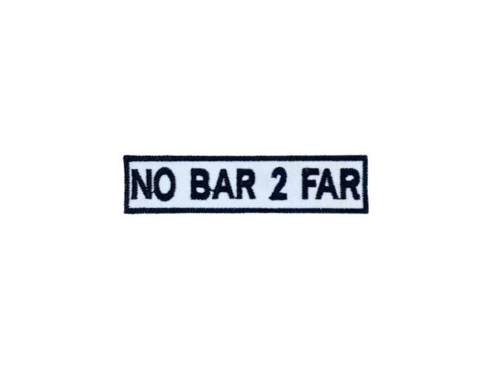 No bar 2 far - Patch  Mærke - Billede 5