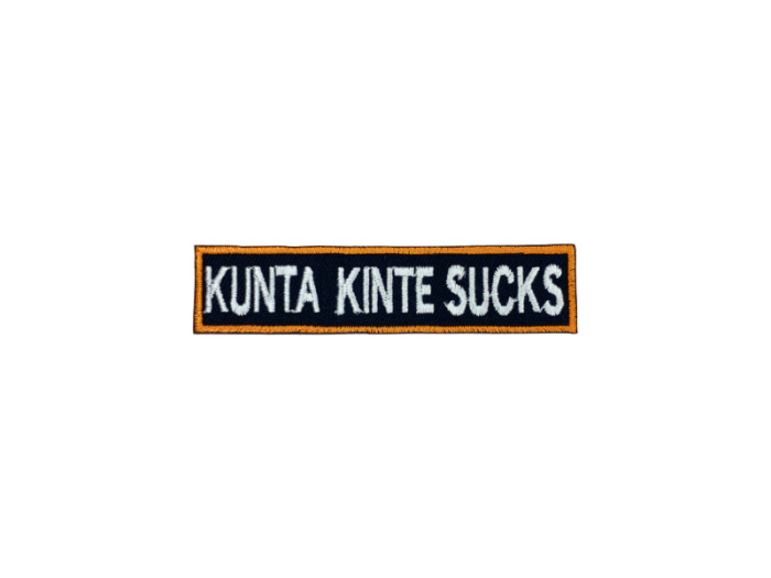 Kunta kinta sucks - Patch  Mærke - Billede 2