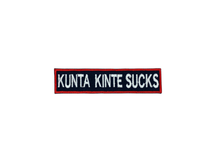 Kunta kinta sucks - Patch  Mærke - Billede 3