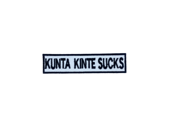 Kunta kinta sucks - Patch  Mærke - Billede 4