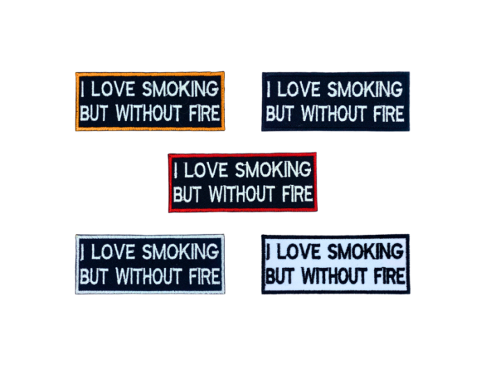 I love smoking without fire - Patch  Mærke