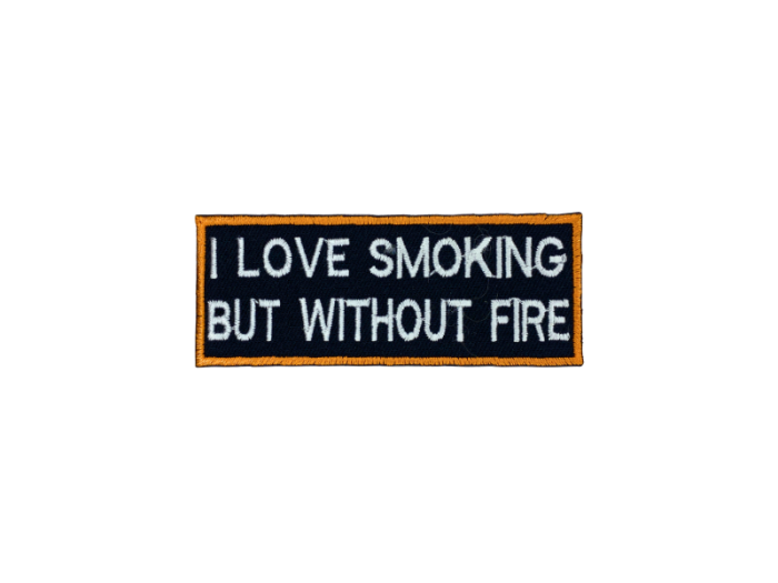 I love smoking without fire - Patch  Mærke - Billede 2