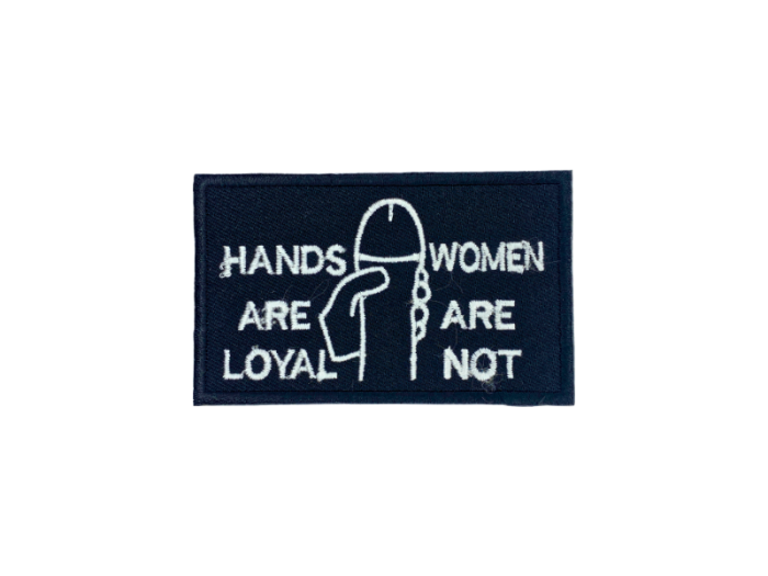 Hands are loyal woman are not - Patch  Mærke - Billede 5