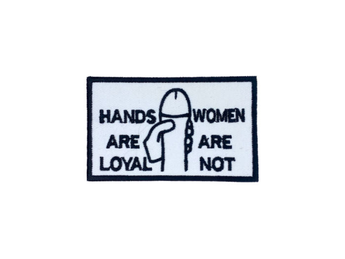 Hands are loyal woman are not - Patch  Mærke - Billede 3