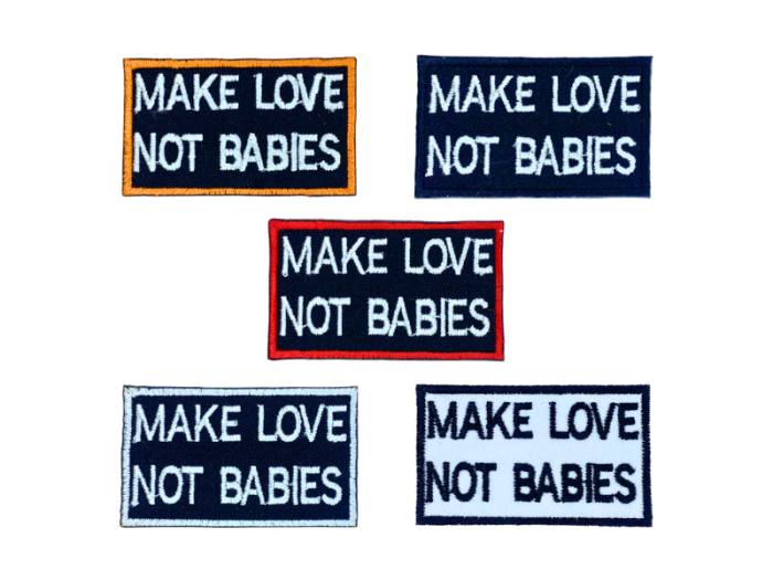 Make love not babies - Patch  Mærke