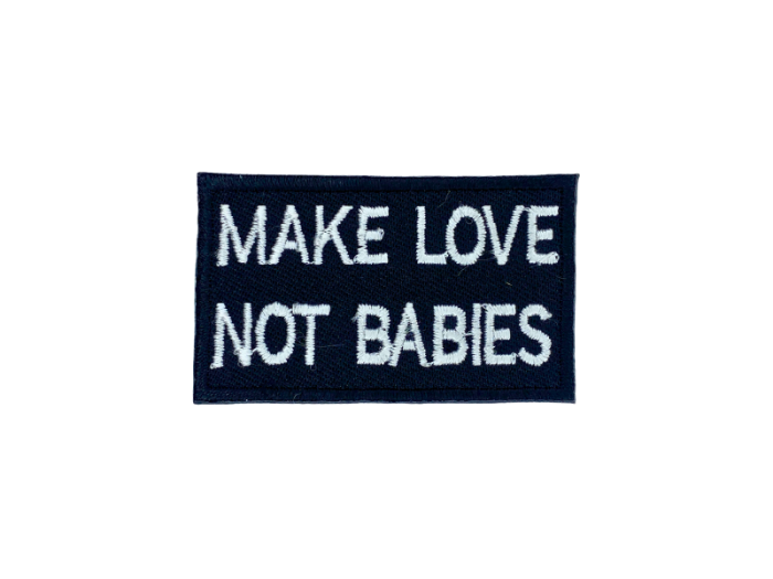 Make love not babies - Patch  Mærke - Billede 6