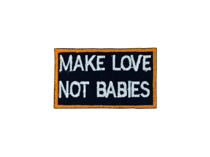 Make love not babies - Patch  Mærke - Billede 2