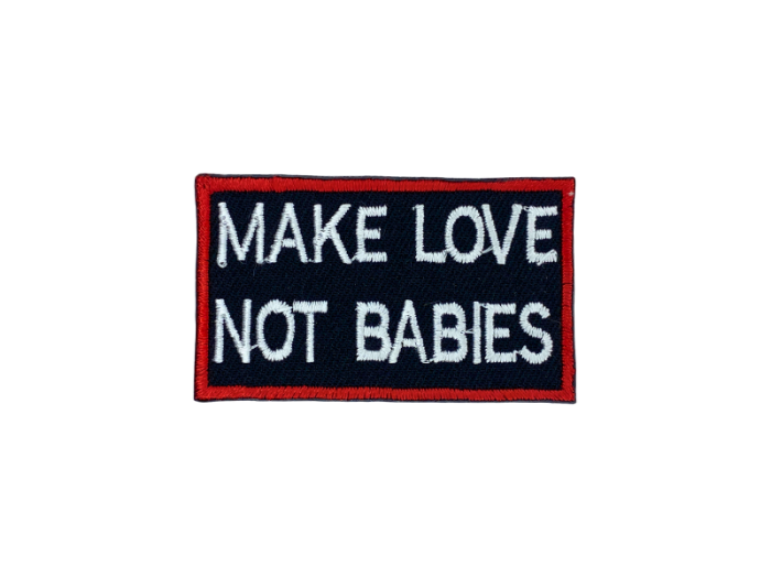 Make love not babies - Patch  Mærke - Billede 3