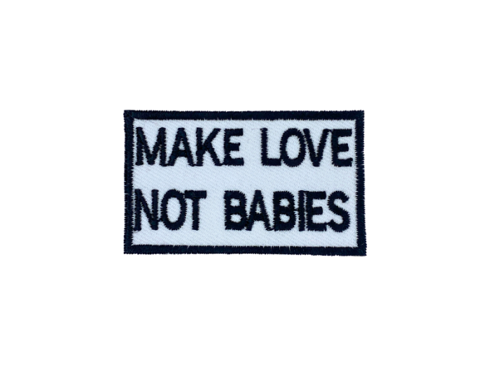 Make love not babies - Patch  Mærke - Billede 4