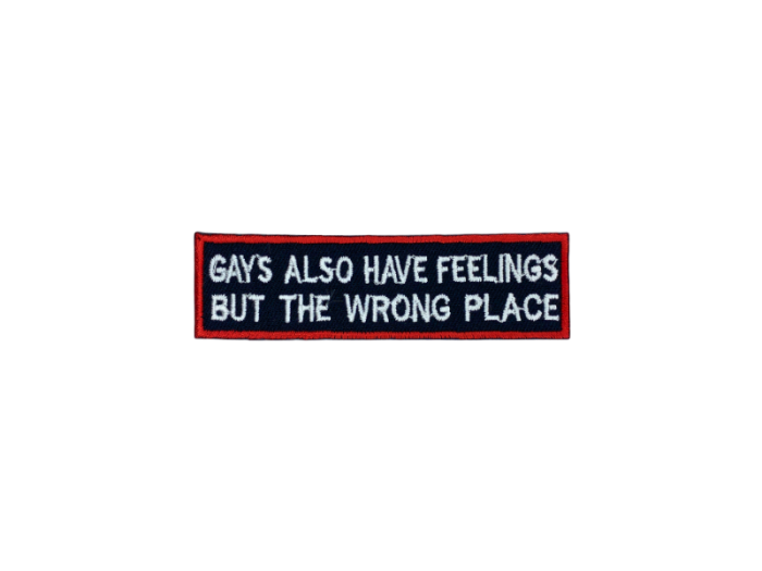 Gays also have feelings but the wrong place - Patch  Mærke - Billede 2