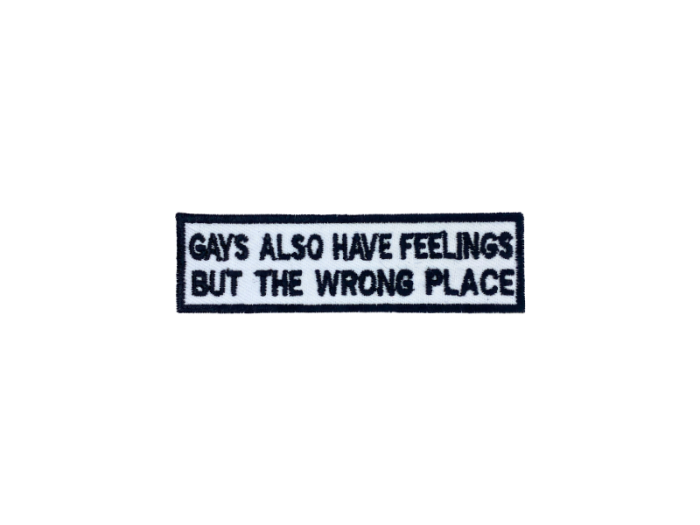 Gays also have feelings but the wrong place - Patch  Mærke - Billede 3